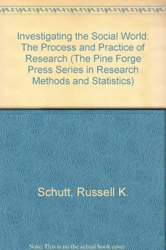 Imagen de archivo de Investigating the Social World: The Process and Practice of Research (The Pine Forge Press Series in Research Methods and Statistics) a la venta por Better World Books