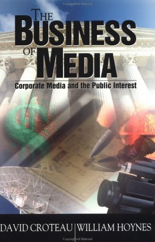 Beispielbild fr The Business of Media: Corporate Media and the Public Interest zum Verkauf von SecondSale