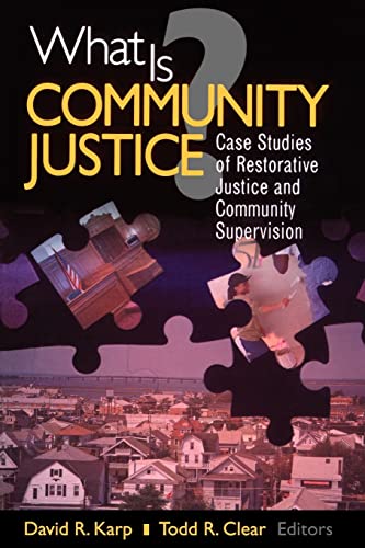 Imagen de archivo de What Is Community Justice? : Case Studies of Restorative Justice and Community Supervision a la venta por Better World Books