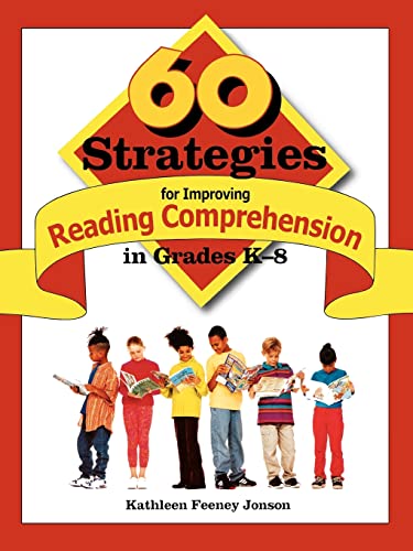 60 Strategies for Improving Reading Comprehension in Grades K-8 - Jonson, Kathleen F.