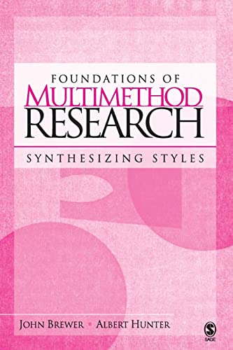 Foundations of Multimethod Research: Synthesizing Styles (9780761988618) by John Brewer; Albert Hunter