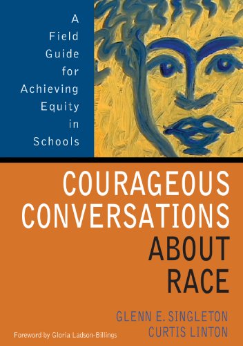 Beispielbild fr Courageous Conversations About Race: A Field Guide for Achieving Equity in Schools zum Verkauf von Gulf Coast Books