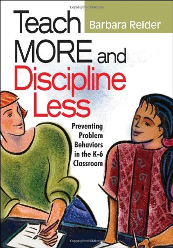 Beispielbild fr Teach More and Discipline Less : Preventing Problem Behaviors in the K-6 Classroom zum Verkauf von Better World Books