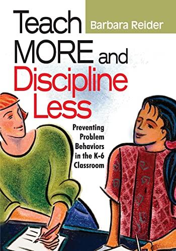 Imagen de archivo de Teach More and Discipline Less: Preventing Problem Behaviors in the K-6 Classroom a la venta por Books From California