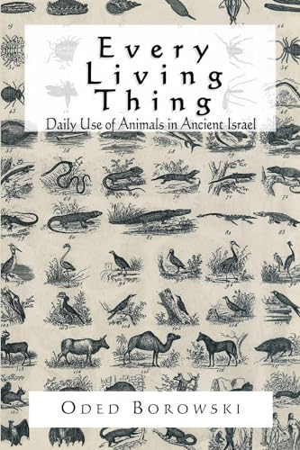 Stock image for Every Living Thing: Daily Use of Animals in Ancient Israel for sale by HPB-Red