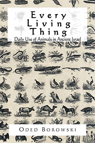 Stock image for Every Living Thing: Daily Use of Animals in Ancient Israel for sale by Off The Shelf