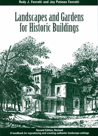 Stock image for Landscapes and Gardens for Historic Buildings: A Handbook for Reproducing and Creating Authentic Landscape Settings (American Association for State and Local History) for sale by Wonder Book