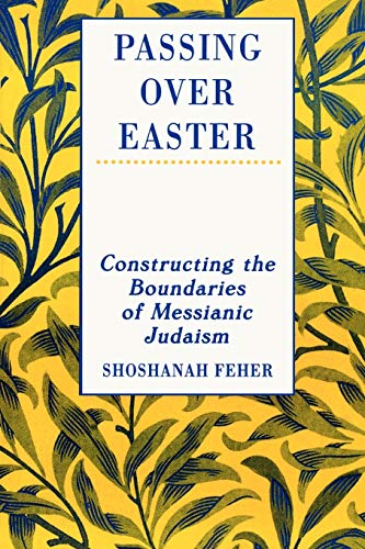 Stock image for Passing over Easter: Constructing the Boundaries of Messianic Judaism for sale by 4 THE WORLD RESOURCE DISTRIBUTORS