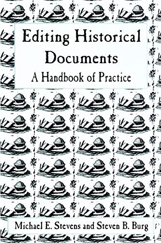 Stock image for Editing Historical Documents: A Handbook of Practice (American Association for State and Local History) for sale by Ergodebooks