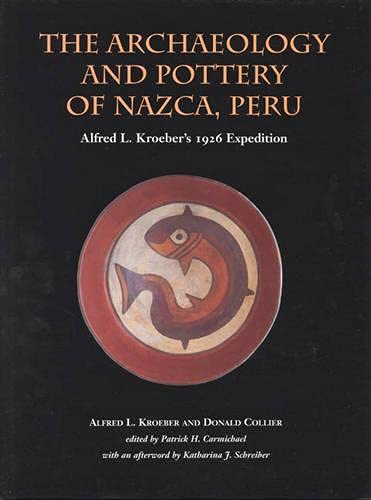 Beispielbild fr The Archaeology and Pottery of Nazca, Peru: Alfred Kroeber's 1926 Expedition zum Verkauf von Isle of Books