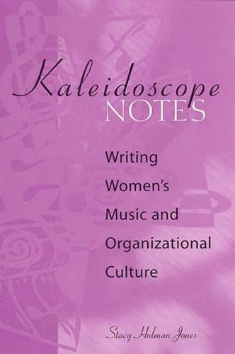Beispielbild fr Kaleidoscope Notes : Writing Women's Music and Organizational Culture zum Verkauf von Better World Books