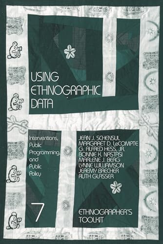 9780761989721: USING ETHNOGRAPHIC DATA: Interventions, Public Programming, and Public Policy (Ethnographer's Toolkit): v. 7