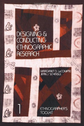 Designing and Conducting Ethnographic Research (Ethnographer's Toolkit) (9780761989752) by LeCompte, Margaret D.; Schensul, Jean J.