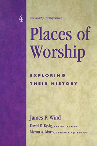 Stock image for Places of Worship: Exploring Their History (American Association for State and Local History) for sale by Half Price Books Inc.