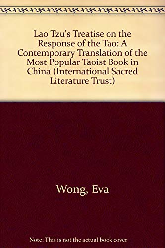 9780761989974: Lao Tzu's Treatise on the Response of the Tao: A Contemporary Translation of the Most Popular Taoist Book in China (International Sacred Literature Trust S.)