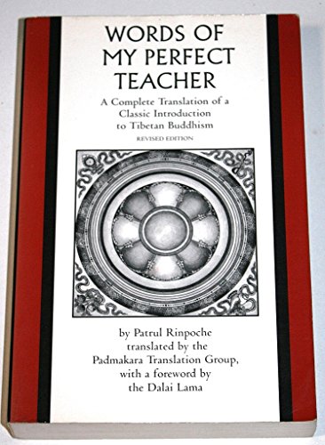 The Words of My Perfect Teacher: A Complete Translation of a Classic Introduction to Tibetan Buddhism (Sacred Literature Series) (9780761990277) by Patrul Rinpoche