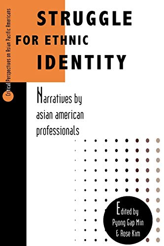 Stock image for Struggle for Ethnic Identity: Narratives by Asian American Professionals (Volume 4) (Critical Perspectives on Asian Pacific Americans, 4) for sale by HPB-Diamond