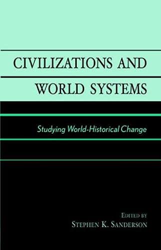 9780761991045: Civilizations and World Systems: Studying World-Historical Change