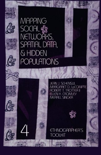 9780761991120: Mapping Social Networks, Spatial Data and Hidden Populations: v. 4 (Ethnographer's Toolkit)