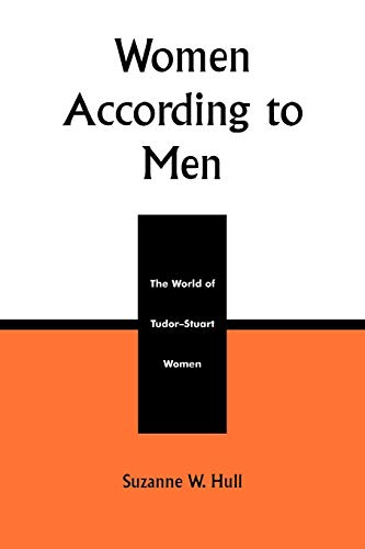 9780761991205: Women According to Men: The World of Tudor-Stuart Women