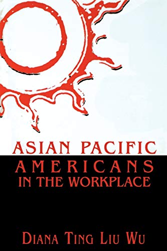 Stock image for Asian Pacific Americans in the Workplace (Volume 1) (Critical Perspectives on Asian Pacific Americans, 1) for sale by HPB-Red