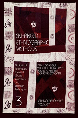 Enhanced Ethnographic Methods: Audiovisual Techniques, Focused Group Interviews, and Elicitation (Ethnographer's Toolkit) - Borgatti, Stephen P.,Nastasi, Bonnie K.,LeCompte, Margaret D.,Schensul, Jean J.