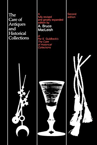 The Care of Antiques and Historical Collections (American Association for State and Local History)