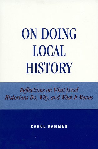 Stock image for On Doing Local History: Reflections on What Local Historians Do, Why and What It Means (American Association for State and Local History) for sale by Bookmans
