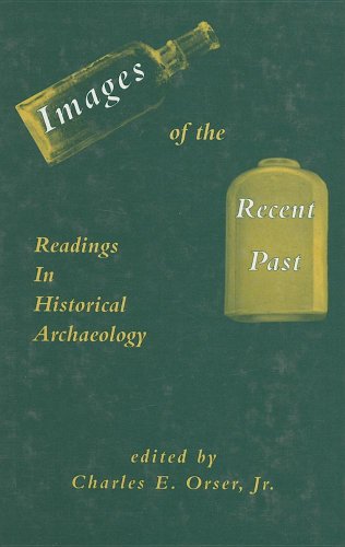 Stock image for Images of the Recent Past: Readings in Historical Archaeology for sale by Recycle Bookstore