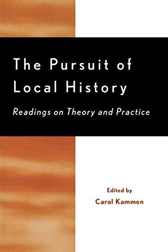 Stock image for The Pursuit of Local History: Readings on Theory and Practice (American Association for State and Local History) for sale by ThriftBooks-Dallas