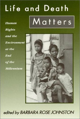Beispielbild fr Life and Death Matters : Human Rights & the Environment at the End of the Millennium zum Verkauf von RareNonFiction, IOBA