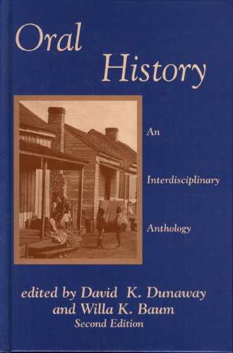 Oral History: An Interdisciplinary Anthology (American Association for State & Local History) (American Association for State and Local History) - Allan Nevins, Ronald J. Grele, Louis Starr, Alice Hoffman, Barbara Tuchman, William Cutler III, Ruth Finnegan, William Moss, Jan Vansina, David Lance, Saul Benison, Amelia Fry, Larry Danielson, Peter Friedlander, Lynwood Montell, Gary Okihiro, Linda Shopes, Sherna Gluck, Tamara Hareven, Alex Haley, Richard Dorson, Charles Joyner, Sidney Mintz, David Dunaway, Eugenia Meyer, Paul Thompson, Karen Hartewig, Daniel Voldman, Alessandro Portelli, Dora Schwarztein, Willa K. Baum, David K. Dunaway