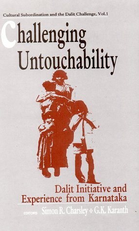 9780761992639: Challenging Untouchability: Dalit Initiative and Experience from Karnataka (Cultural Subordination and the Dalit Challenge)