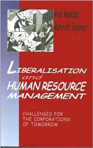 Liberalisation and Human Resource Management: Challenges for the Corporations of Tomorrow (Response Books) (9780761992738) by Monappa, Arun; Engineer, Mahrukh