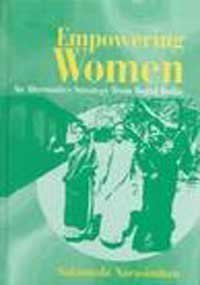Beispielbild fr Empowering Women: An Alternative Strategy from Rural India zum Verkauf von PsychoBabel & Skoob Books