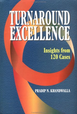 Turnaround Excellence: Insights from 120 Cases (9780761994930) by Khandwalla, Pradip N