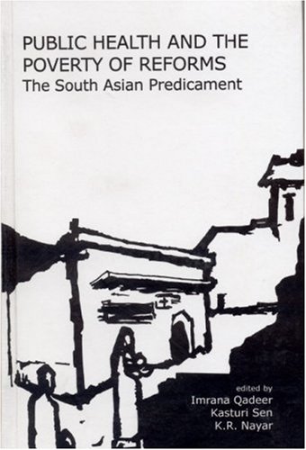 Stock image for Public Health and the Poverty of Reforms: The South Asian Predicament for sale by dsmbooks