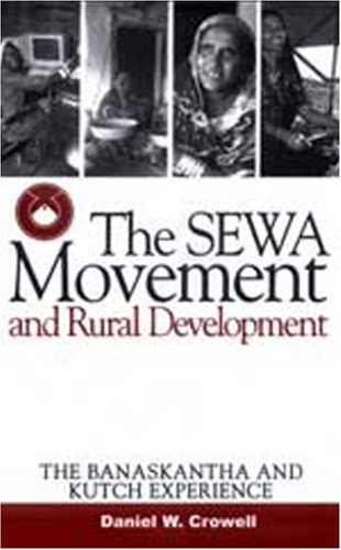 Imagen de archivo de The SEWA Movement and Rural Development: The Banaskantha and Kutch Experience a la venta por WorldofBooks