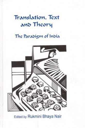 9780761995876: Translation, Text and Theory: The Paradign of India: The Paradigm of India