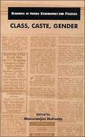 Beispielbild fr Class, Caste, Gender: Readings in Indian Politics (Readings in Indian Government and Politics series) zum Verkauf von medimops