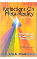 Reflections on Meta-Reality: Transcendence, Emancipation and Everyday Life (The Bhaskar Series) (9780761996910) by Bhaskar, Roy