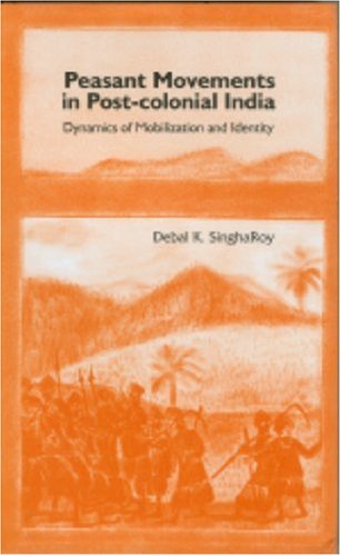 Beispielbild fr Peasants' Movements in Post-Colonial India: Dynamics of Mobilization and Identity zum Verkauf von HALCYON BOOKS