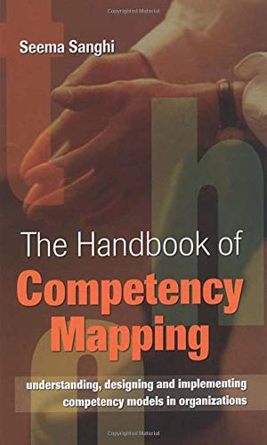 9780761998426: The Handbook of Competency Mapping: Understanding, Designing and Implementing Competency Models in Organizations