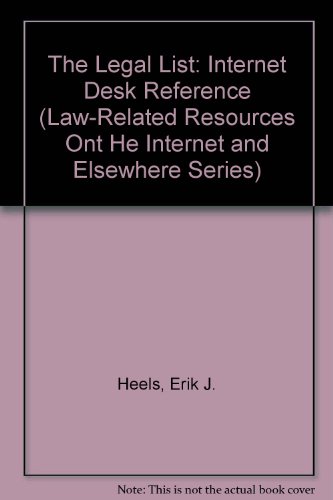 Beispielbild fr The Legal List: Internet Desk Reference (Law-Related Resources Ont He Internet and Elsewhere Series) zum Verkauf von The Media Foundation