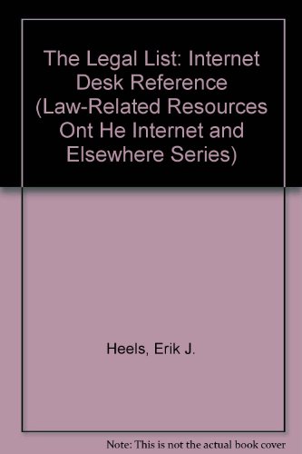 Stock image for The Legal List: Internet Desk Reference (Law-Related Resources Ont He Internet and Elsewhere Series) for sale by The Media Foundation