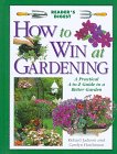 Stock image for How to Win at Gardening: A Practical A-To-Z Guide to a Better Garden for sale by First Choice Books