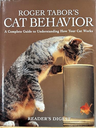 Stock image for Roger Tabor's Cat Behavior: A Complete Guide to Understanding How Your Cat Works for sale by WorldofBooks