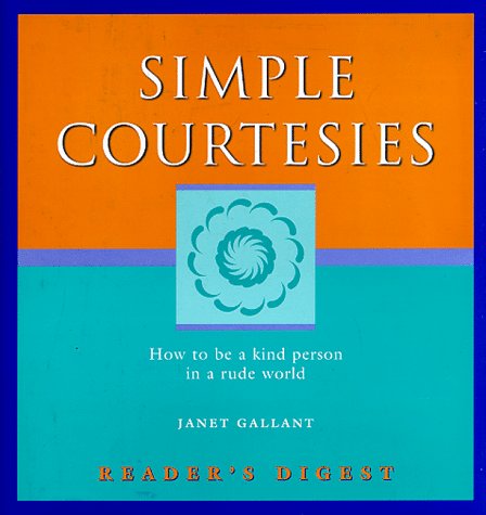 Stock image for Simple Courtesies: How to be a Kind Person in a Rude World (Simpler Life Books) for sale by SecondSale
