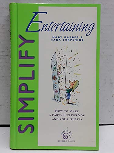 Beispielbild fr Simplify Entertaining: How to Make a Party Fun for You and Your Guests (Simpler Life Series) zum Verkauf von BookHolders