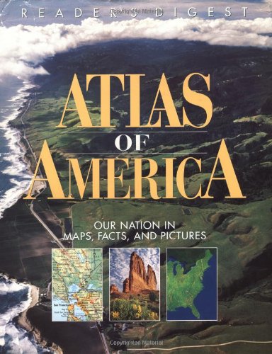 Beispielbild fr Reader's Digest Atlas of America: Our Nation in Maps, Facts, and Pictures zum Verkauf von Prairie Creek Books LLC.